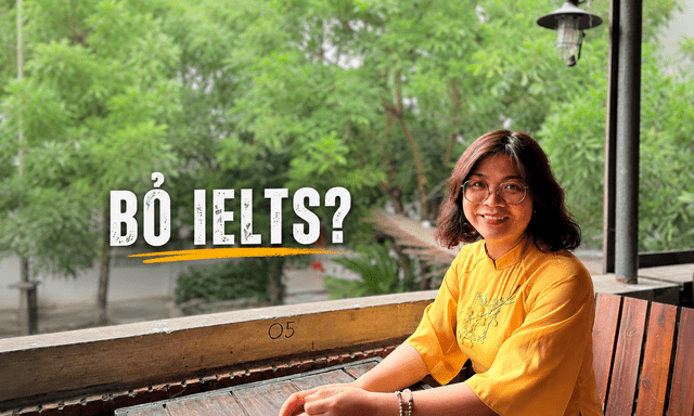 Quan điểm gây chú ý: Bỏ IELTS để “công bằng” hơn hay vô tình gieo tâm lý đổ lỗi cho trẻ từ khi còn bé?