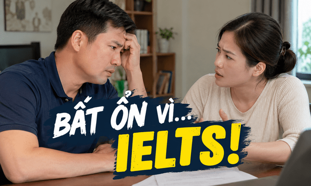 Một chứng chỉ IELTS đẩy cả nhà vào cảnh 