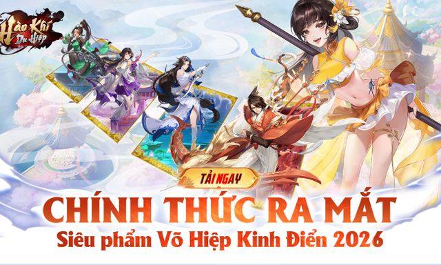 Hào Khí Du Hiệp chính thức ra mắt, chốn Võ Lâm mở cửa chào đón hàng vạn Hiệp Khách