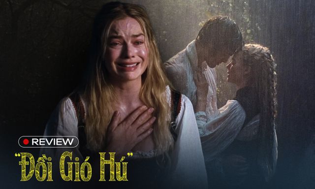 Đồi Gió Hú 2026: Phiên bản 18+ thừa táo bạo, thiếu chiều sâu