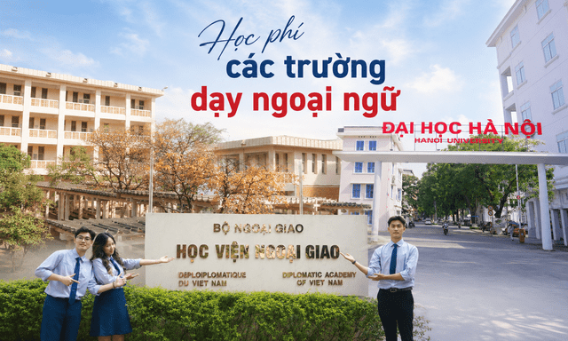Học phí các trường ngoại ngữ hot nhất 2026: Trường nào đắt nhất, trường nào được miễn học phí?