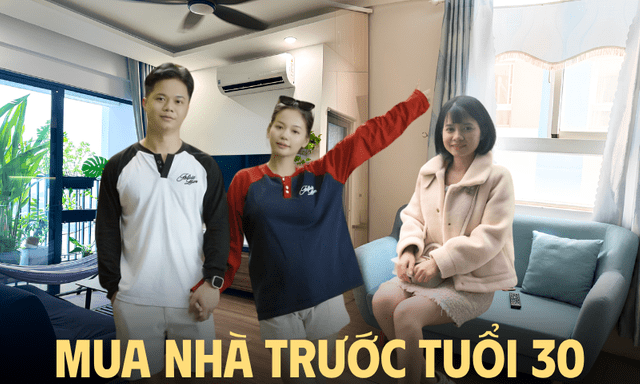 Người đã mua nhà trước tuổi 30 khuyên người chưa mua nhà: Căn đầu tiên cần “vừa sức”