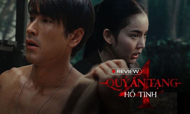 Quỷ Ăn Tạng 4: Hổ Tinh - Lại là một phần phim làm ra chỉ để Nadech khoe body!