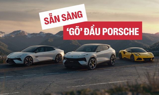 Lotus chốt ra mắt Việt Nam đầu năm nay: 3 mẫu dễ về nằm ở 3 phân khúc có thể cạnh tranh cả Porsche