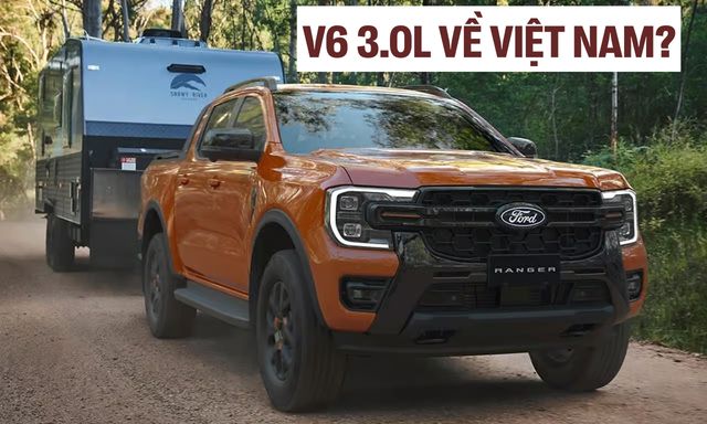 Tín hiệu này cho thấy Ford Everest, Ranger bản máy dầu 3.0L sáng cửa về Việt Nam