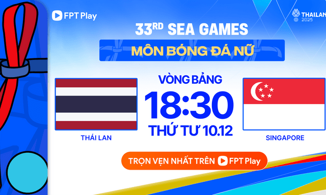 SEA Games 33: Thái Lan so tài Singapore