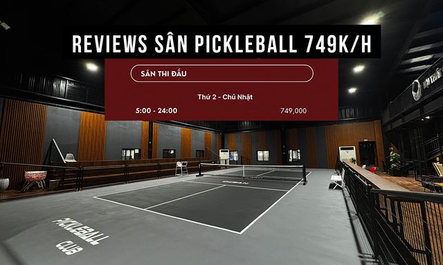 Có gì ở sân Pickleball giá 749k/giờ tại Hà Nội? 