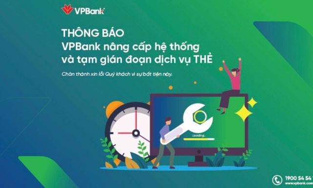 VPBank thông báo gián đoạn một số giao dịch từ rạng sáng 12/4, khách hàng cần lưu ý