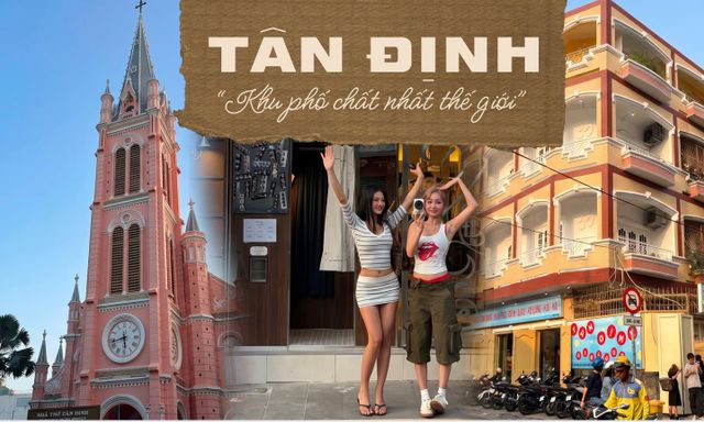 Tin cực vui: Tân Định lọt top 12 khu phố chất nhất thế giới, xếp trên cả Bangkok, Singapore và Thượng Hải