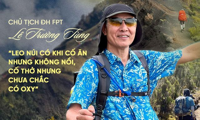 Chủ tịch U70 của ĐH FPT chinh phục nóc nhà châu Phi hơn 5.800m và tiết lộ món hành trang sống còn trong chiếc balo nặng đến 7kg