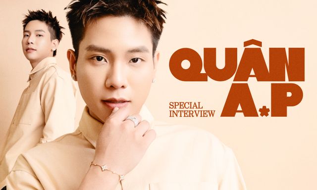 Quân A.P: “Đàn ông thời đại này phải có trách nhiệm với vợ con” 