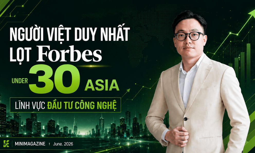 Từ sinh viên đam mê marketing đến người Việt duy nhất được Forbes Under 30 Asia vinh danh ở lĩnh vực đầu tư công nghệ: “Trong thế giới thay đổi quá nhanh, người thành công nhất thường sở hữu 1 NĂNG LỰC đặc biệt”