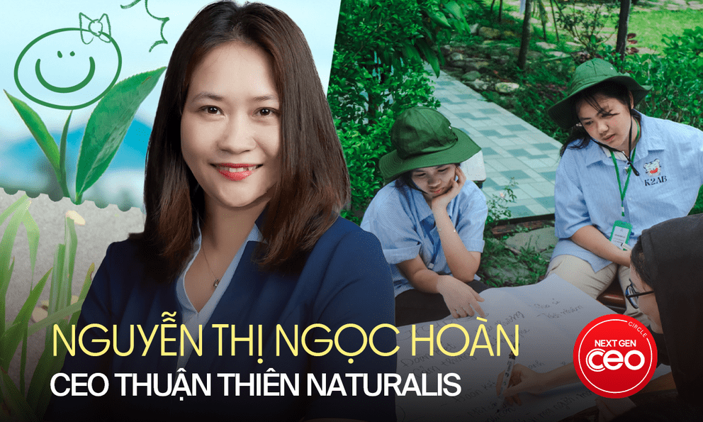 CEO Thuận Thiên Naturalis: “Tôi chọn giáo dục như một hành trình gieo hạt - chậm nhưng bền, nhỏ nhưng có thể thay đổi cả một thế hệ.”