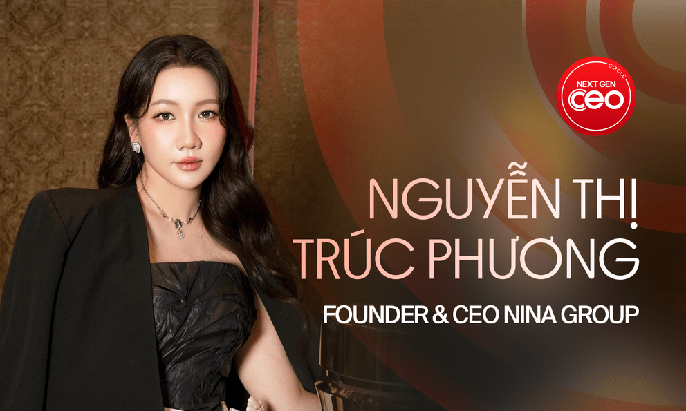 Nữ Founder & CEO Nina Group: Trong một ngành sáng tạo đòi hỏi tốc độ, nếu không liên tục thử cái mới và dám bước ra khỏi vùng an toàn, doanh nghiệp sẽ sụp đổ”