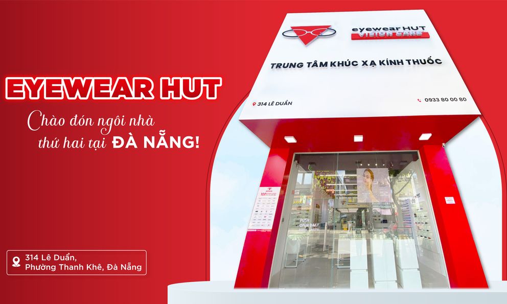 Hệ thống mắt kính Eyewear HUT Vision Care khai trương chi nhánh thứ 2 tại thành phố Đà Nẵng