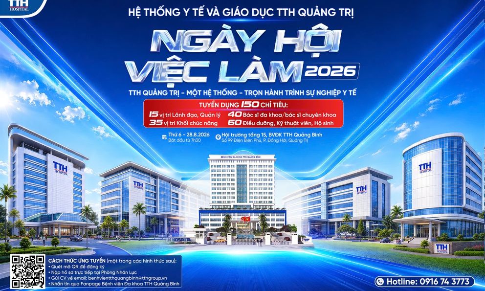 Hệ thống Y tế & Giáo dục TTH Quảng Trị tuyển dụng 150 chỉ tiêu tại Ngày hội việc làm 2026