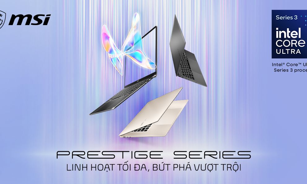 Dòng laptop MSI Prestige mới nhất đã chính thức mở bán tại Việt Nam, trang bị vi xử lý Intel Core Ultra Series 3 