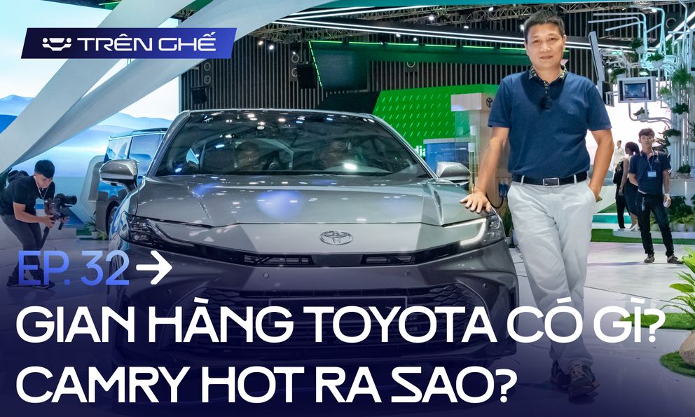 [Trên Ghế 32] ‘Toyota Camry vẫn làm chủ cuộc chơi phân khúc sedan D tại Việt Nam’