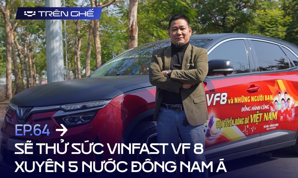 Dùng VinFast VF 8 gần 9 vạn km trong 3 năm gần như không mất đồng nào, chủ xe sắp xuyên 5 nước ASEAN ngay năm nay