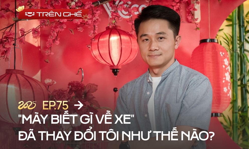 Tiến Trần - Từ đứa trẻ bị chê ‘mày biết gì về xe’ tới người dẫn đoàn chuyên nghiệp 