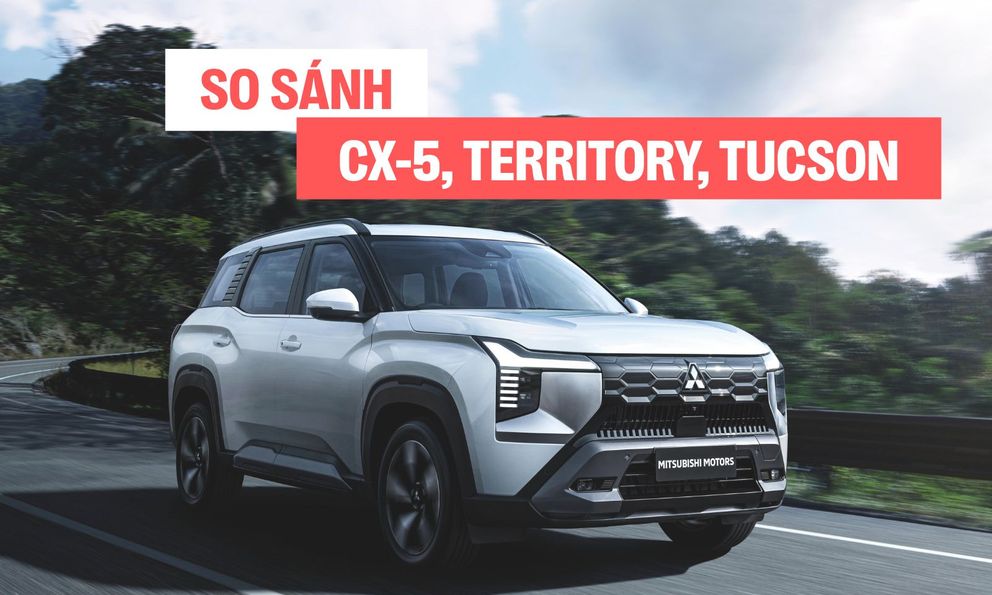 So sánh Mitsubishi Destinator với CX-5, Territory và Tucson tại Việt Nam: Hơn ở kích thước nhưng thua vận hành