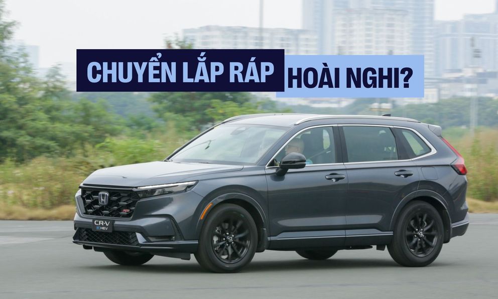 Honda CR-V hybrid lắp ráp rẻ hơn, không xịn như xe nhập, ra sớm vì sợ mất khách? Đây là câu trả lời!