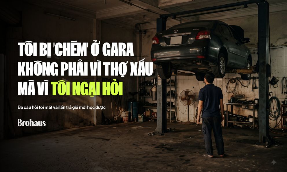 Tôi từng bị 'chém' ở gara nhưng không phải vì thợ xấu, mà vì tôi ngại hỏi