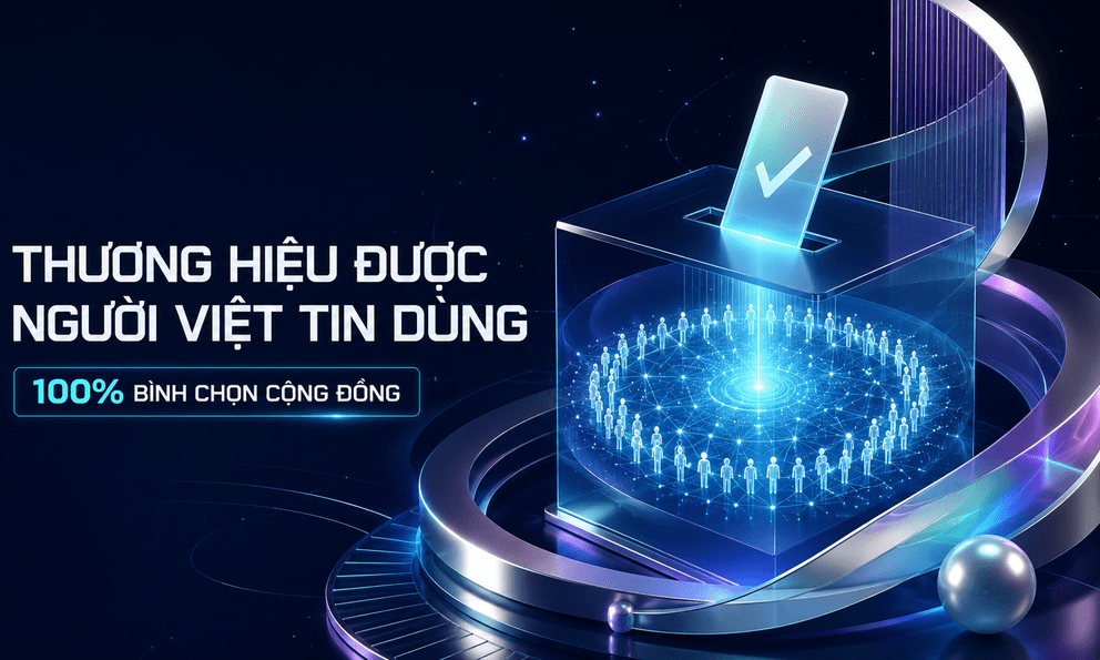 Thương hiệu được người Việt tin dùng: Lá phiếu của bạn quyết định 100% kết quả