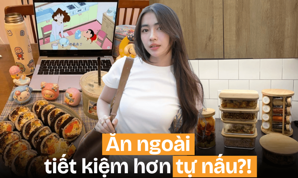 Ăn ngoài cả tháng chưa hết 5 triệu, tự nấu thì tốn 6-7 triệu: Không phải cứ vào bếp là đỡ tiền