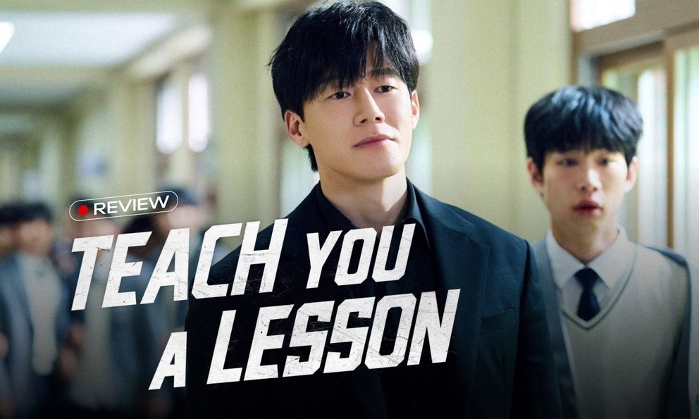 Teach You a Lesson: Màn trả đũa bạo lực học đường peak nhất Hàn Quốc, không muốn tua giây nào