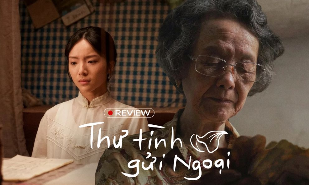 Thư Tình Gửi Bà Ngoại: Kịch bản xuất sắc gặp diễn xuất thần sầu, kinh phí thấp cũng hóa siêu phẩm