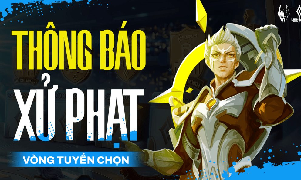 Loạt đội tuyển và tuyển thủ tham dự Tứ Phương Đại Chiến Mùa Xuân 2026 dính án phạt