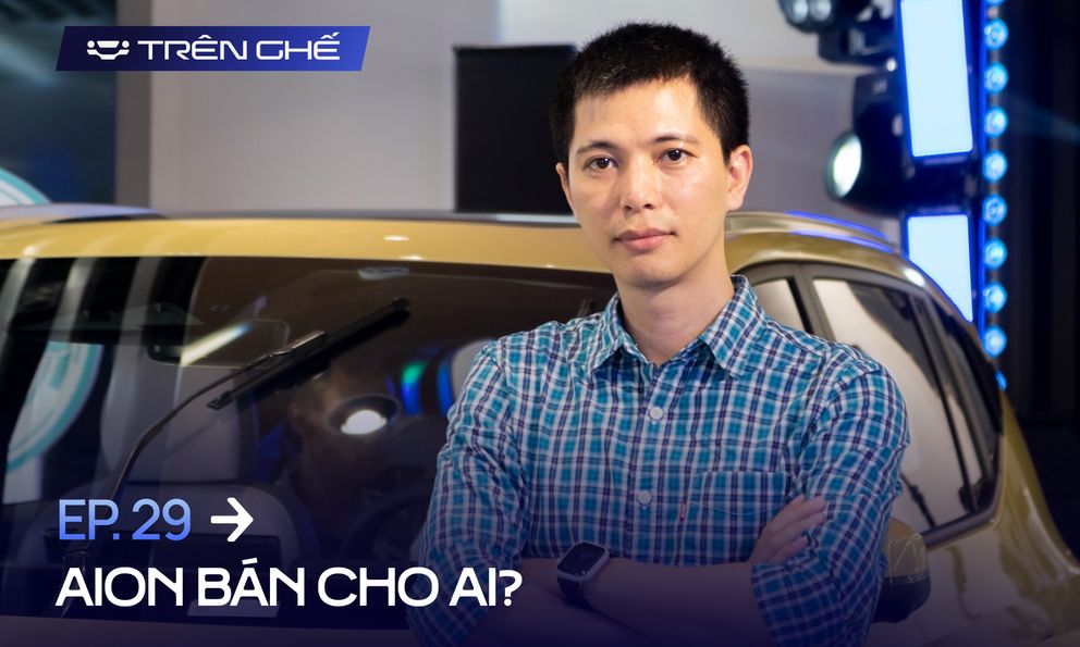 [Trên Ghế 29] Xe điện Trung Quốc AION bán cho ai: Khó nhưng vẫn có cửa