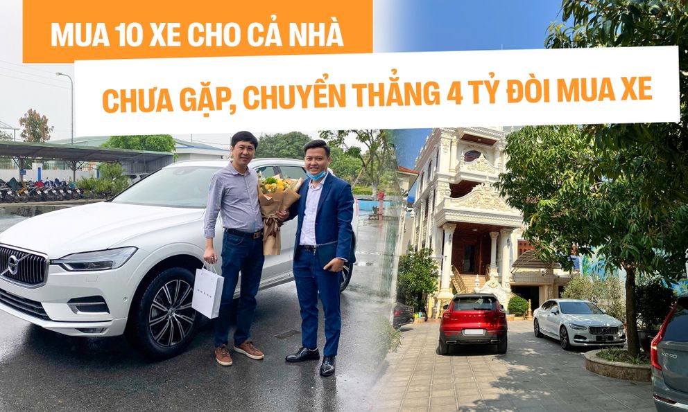 Khách mua xe Volvo tại Việt Nam: Người mua 10 chiếc, người chuyển 4 tỷ cá nhân dù chưa gặp sales, xem xe