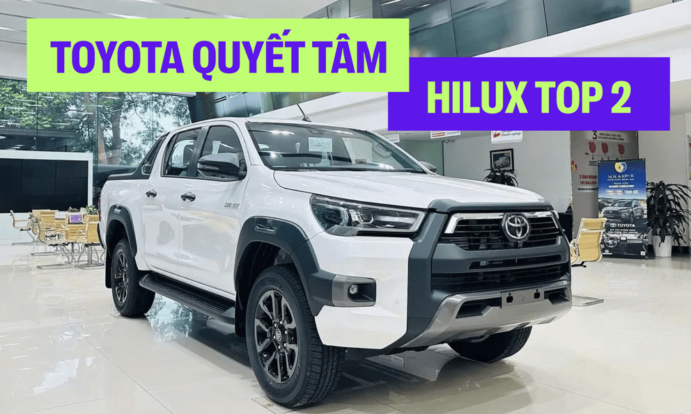 ‘Hilux muốn chắc chắn top 2 bán tải Việt Nam, chỉ cần Toyota quyết tâm’