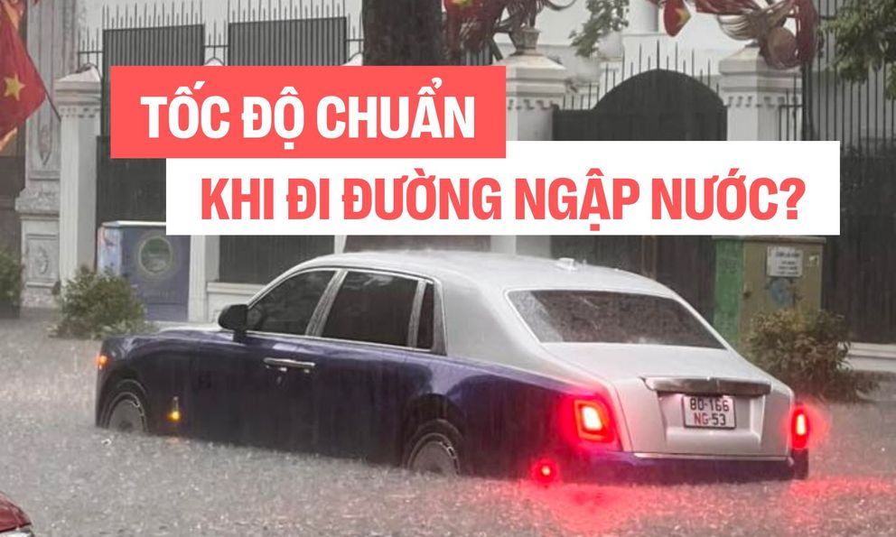 Đây là ‘tốc độ chuẩn’ nếu bạn muốn qua đường ngập an toàn; xe điện cũng đừng 'xem YouTube quá 180 phút'!