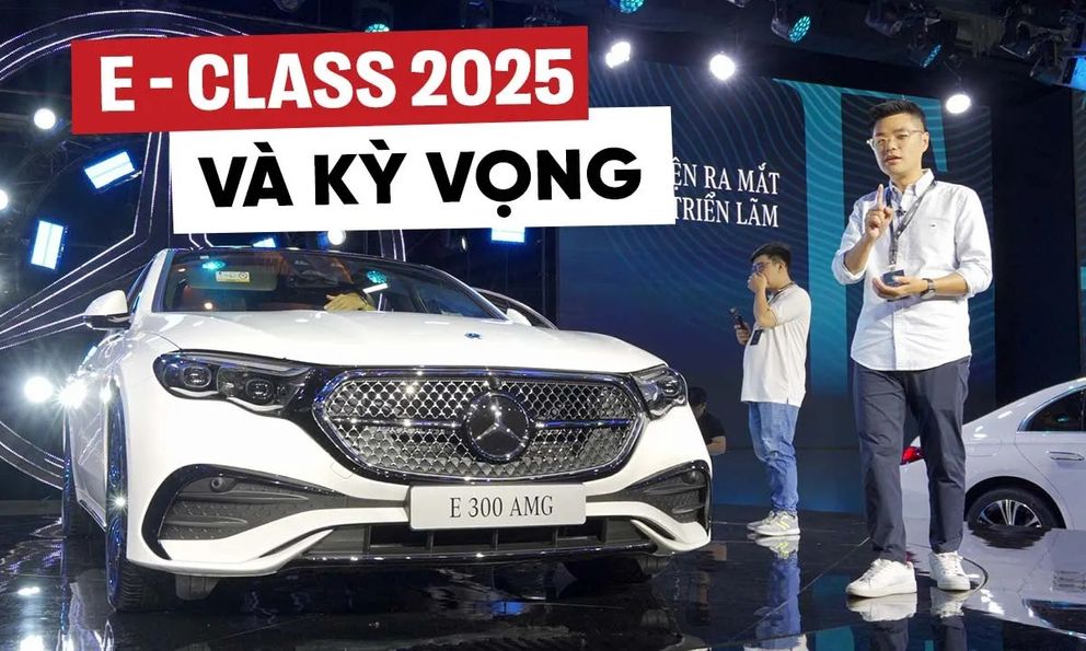 Video này không chỉ có E-Class 2025, tiết lộ của chuyên gia sản phẩm Mercedes-Benz Việt Nam gây bất ngờ