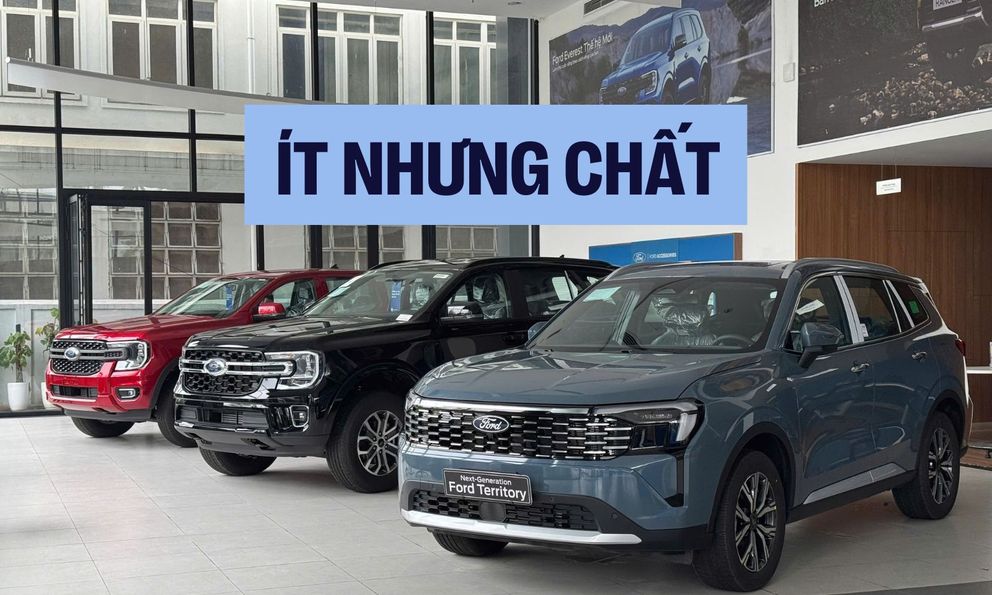 Ít sản phẩm nhưng đánh trúng nhu cầu: Cách Ford chuẩn bị cho cuộc chơi dài hạn tại Việt Nam