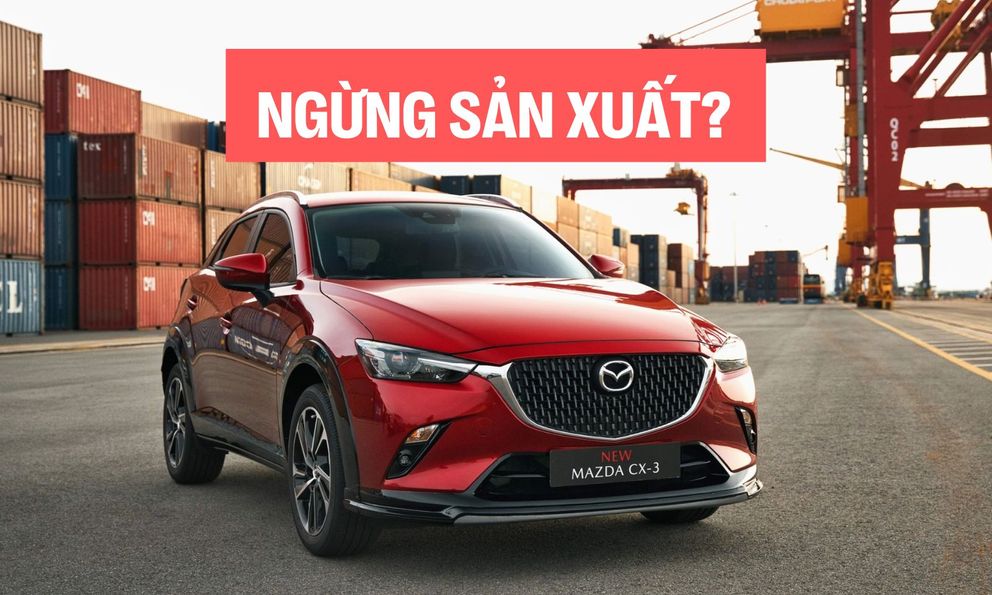 Mazda CX-3 dừng sản xuất tại quê nhà: Số phận xe lắp ở Việt Nam là ẩn số?