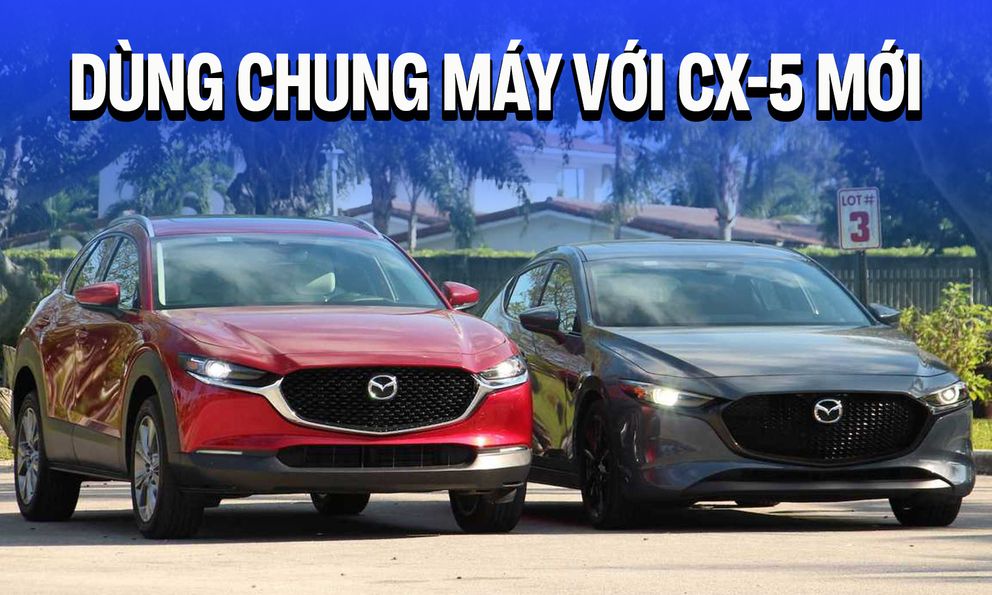 Mazda3, CX-30 thêm tính năng an toàn cùng động cơ 2.5L hybrid mới giống CX-5