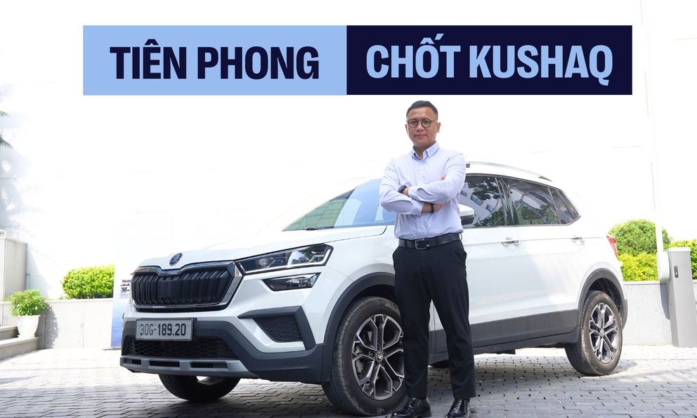Từng xem xe Nhật, Hàn, rồi chốt Skoda Kushaq, chủ xe chia sẻ: ‘Khác từ tiếng đóng cửa, thực tế có điểm tốt hơn thông số’