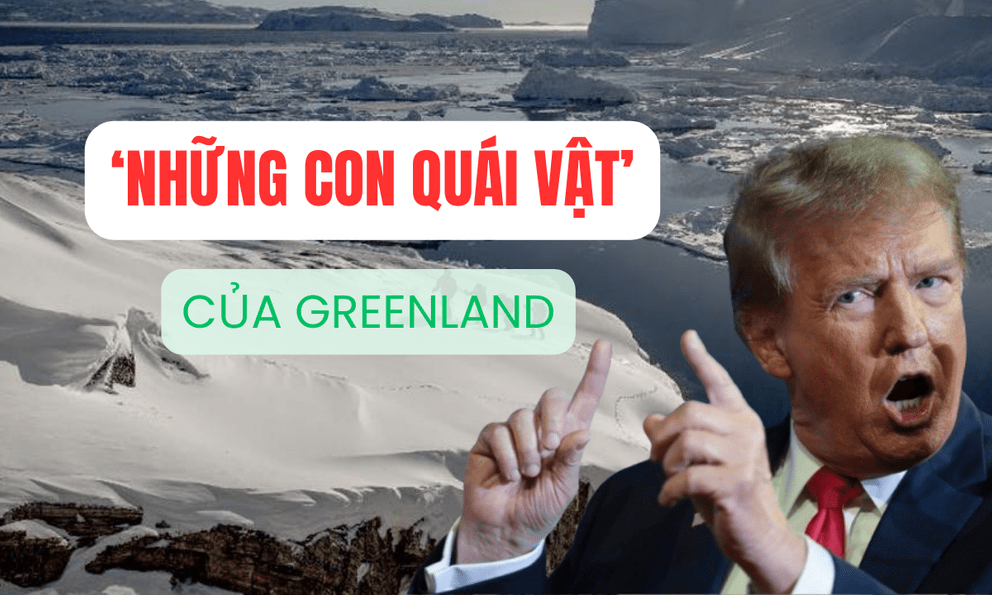 ‘Con quái vật’ của Greenland - hòn đảo cực lớn mà ông Trump lần thứ hai muốn thâu tóm