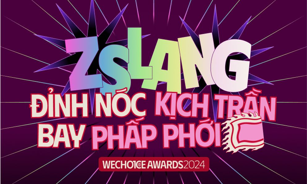 “Đỉnh nóc, kịch trần, bay phấp phới” thắng áp đảo tại WeChoice Awards 2024, trở thành cụm từ lóng viral nhất năm