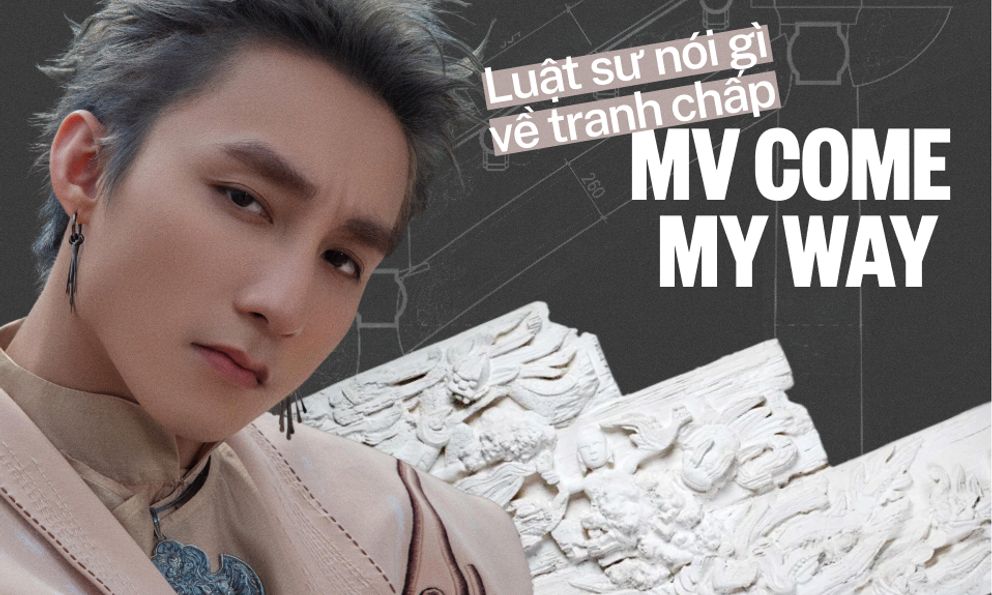 Luật sư nói về động thái Sơn Tùng gỡ bỏ phân đoạn tranh chấp bản quyền MV Come My Way: Cần xác định rõ ranh giới giữa tham khảo và xâm phạm