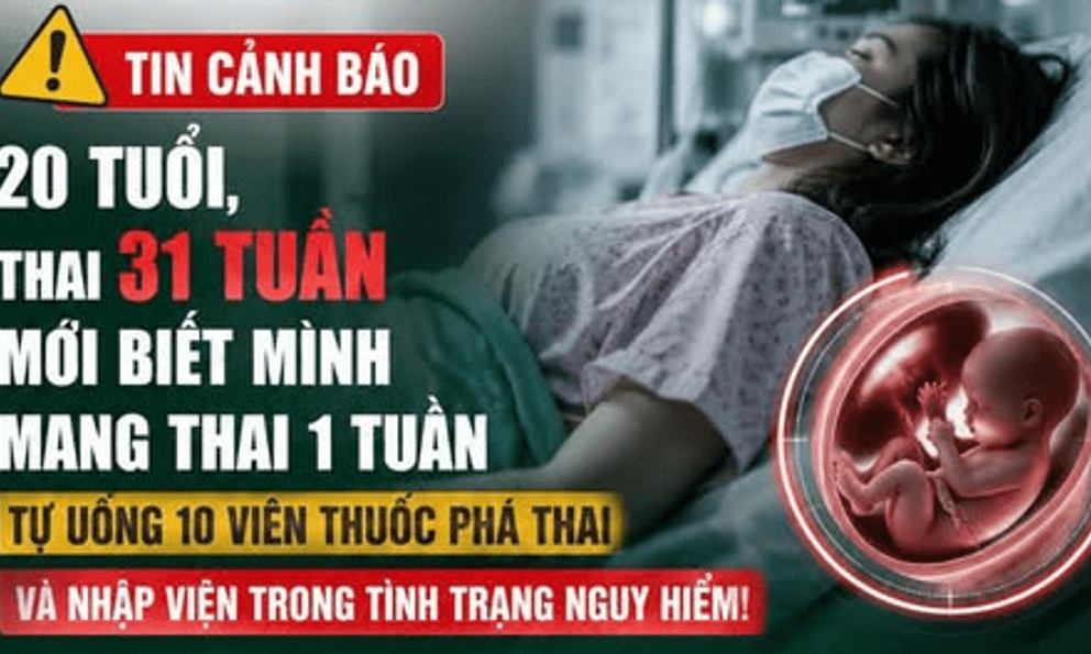 Bác sĩ Bệnh viện Phụ sản Hà Nội cũng phải kinh hãi: Thai 31 tuần mới phát hiện mang bầu, cô gái 20 tuổi suýt trả giá đắt vì tự dùng thuốc phá thai