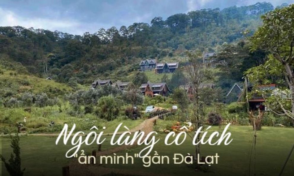 Phát hiện 1 “ngôi làng cổ tích” đẹp như ở Châu Âu cách Đà Lạt 25km: Giá dưới 6 triệu đồng/đêm, nhiều người bất ngờ vì khung cảnh quá nên thơ