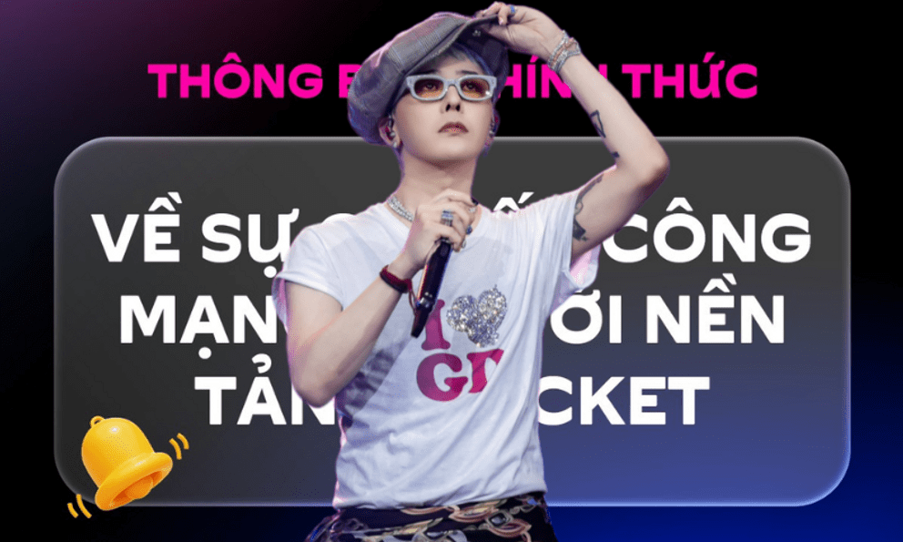 Nền tảng bán vé show G-Dragon tại Việt Nam thông báo bị tấn công mạng nghiêm trọng, sẽ làm việc với cơ quan chức năng